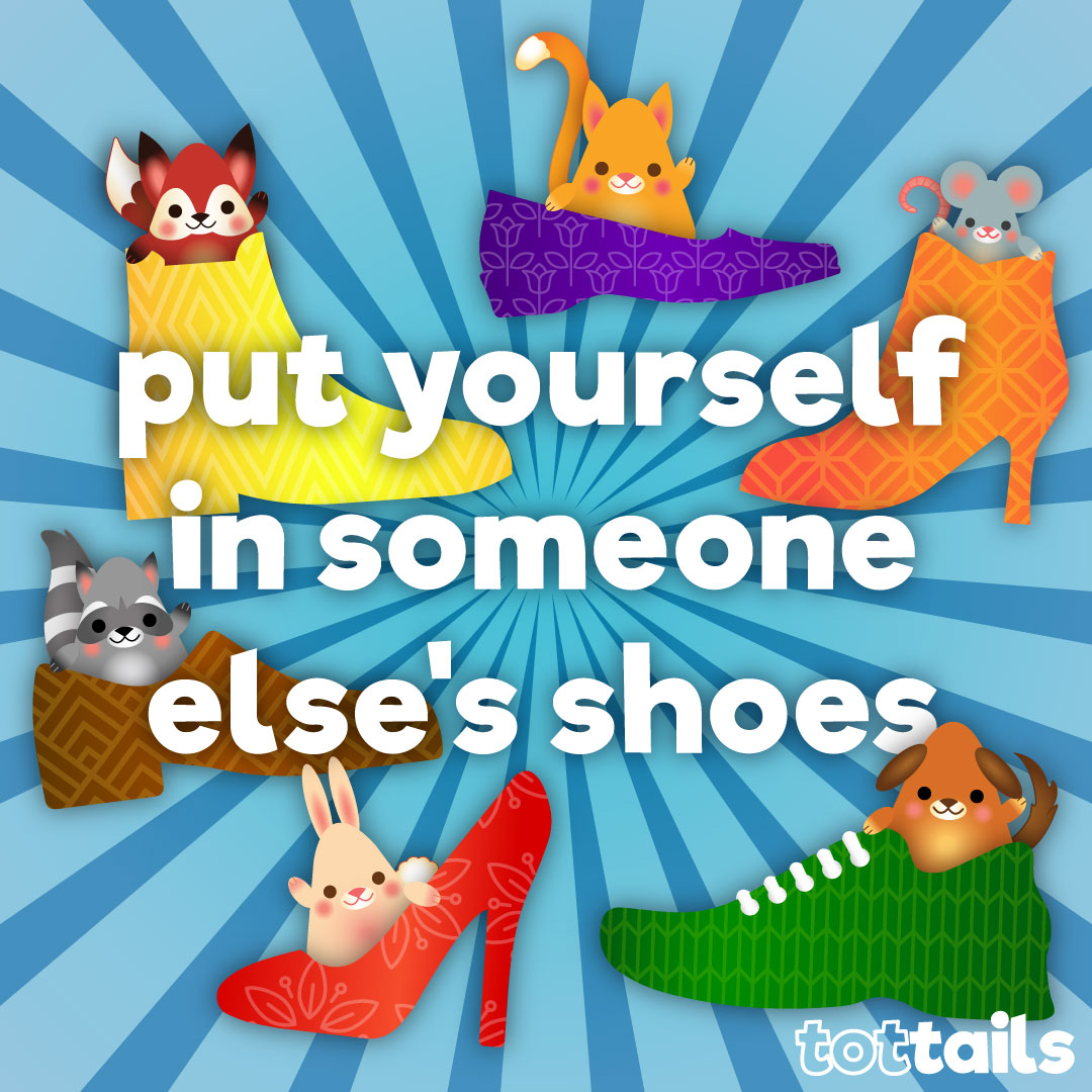 cache Creep Encommium put yourself in someone else's shoes – TotTails –